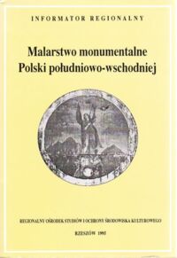 Zdjęcie nr 1 okładki  Malarstwo monumentalne Polski południowo-wschodniej.