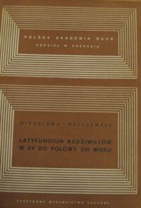 Miniatura okładki Malczewska Mirosława Latyfundium Radziwiłłów w XV do połowy XVI wieku. 