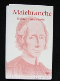 Miniatura okładki Malebranche Nicolas /przeł. P. Rak/ Traktat o moralności. /Biblioteka Filozofów. Tom 43/