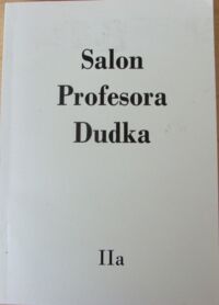 Miniatura okładki Małecki Wojciech /red./ Salon Profesora Dudka. Tom II a. Religia-Duchowość-Wartości.
