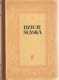 Zdjęcie nr 1 okładki Maleczyńska E., Maleczyński K. /red./ Dzieje Śląska.