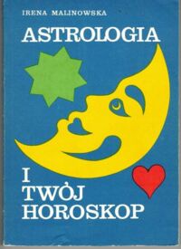 Miniatura okładki Malinowska Irena Astrologia i twój horoskop.