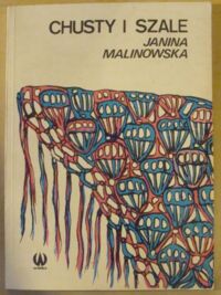 Zdjęcie nr 1 okładki Malinowska Janina Chusty i szale.