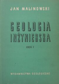 Zdjęcie nr 1 okładki Malinowski Jan Geologia inżynierska. Część I.