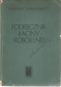 Miniatura okładki Małunowicz Leokadia Podręcznik łaciny kościelnej.