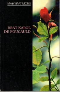 Miniatura okładki Mały Brat Moris Brat Karol de Foucauld.