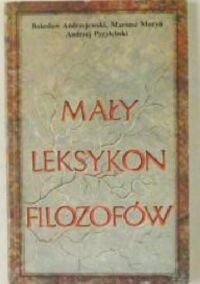 Zdjęcie nr 1 okładki  Mały leksykon filozofów.