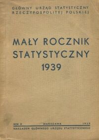 Zdjęcie nr 1 okładki  Mały Rocznik Statystyczny 1939.