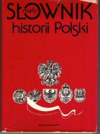 Zdjęcie nr 1 okładki  Mały słownik historii Polski.