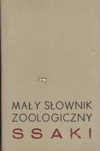 Zdjęcie nr 1 okładki  Mały słownik zoologiczny. Ssaki.