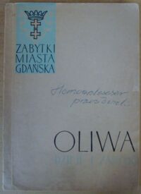 Zdjęcie nr 1 okładki Mamuszka Franciszek, Stankiewicz Jerzy Oliwa. Dzieje i zabytki. /Zabytki Miasta Gdańska/