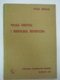 Miniatura okładki Mańczak Witold Polska fonetyka i morfologia historyczna. 