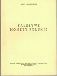 Miniatura okładki Mańkowski Henryk Fałszywe monety polskie.