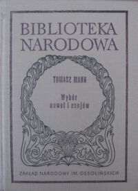 Miniatura okładki Mann Tomasz Wybór nowel i esejów. /Seria II. Nr 182/