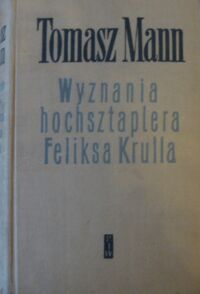 Miniatura okładki Mann Tomasz Wyznania hochsztaplera Feliksa Krulla.