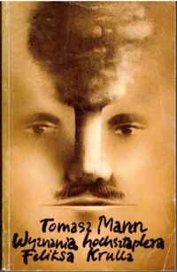 Miniatura okładki Mann Tomasz Wyznania hochsztaplera Feliksa Krulla.