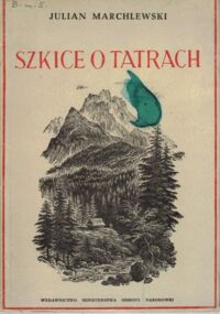 Miniatura okładki Marchlewski Julian Szkice o tatrach. 