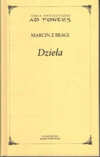 Miniatura okładki Marcin z Bragi Dzieła. /Ad Fontes/