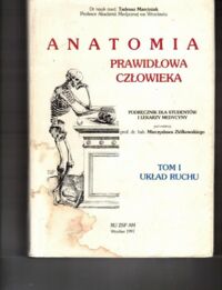 Miniatura okładki Marcinak Tadeusz Dr nauk med. Anatomia prawidłowa człowieka. Podręcznik dla studentów i lekarzy medycyny. Tom I.: Układ ruchu.