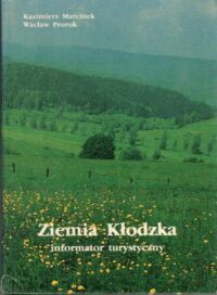 Zdjęcie nr 1 okładki Marciniak Kazimierz Ziemia Kłodzka. Informator turystyczny.