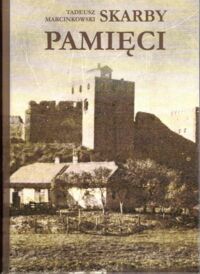 Zdjęcie nr 1 okładki Marcinkowski Tadeusz Skarby pamięci.