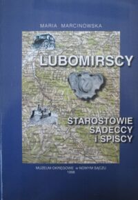 Miniatura okładki Marcinowska Maria Lubomirscy. Starostowie sądeccy i spiscy.