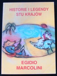 Miniatura okładki Marcolini Egidio Historie i legendy stu krajów.
