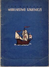 Miniatura okładki Marczak Jan Modelarstwo szkutnicze.