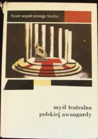 Miniatura okładki Marczak-Oborski Stanisław /wybór/ Myśl teatralna polskiej awangardy 1919-1939. Antologia. /Teoria współczesnego teatru/