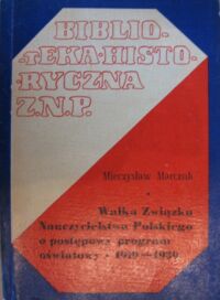 Miniatura okładki Marczuk Mieczysław Walka Związku Nauczycielstwa Polskiego o postępowy program oświatowy 1919-1939.