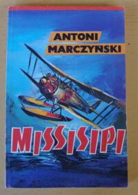 Miniatura okładki Marczyński Antoni Missisipi.
