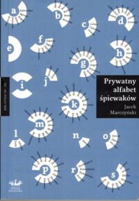 Miniatura okładki Marczyński Jacek Prywatny alfabet śpiewaków. /Seria wydawnicza TW-ON/