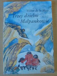 Miniatura okładki Mare Walter de la Trzej dzielni Małpankowie.