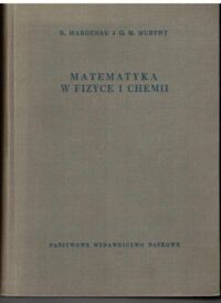 Miniatura okładki Margenau H. i Murphy C.M. Matematyka w fizyce i chemii.