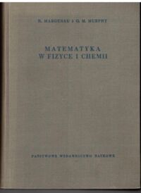 Miniatura okładki Margenau H. i Murphy C.M. Matematyka w fizyce i chemii.