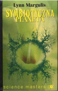 Miniatura okładki Margulis Lynn Symbiotyczna planeta. /Science Masters/