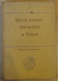 Miniatura okładki Markiewicz Henryk /opr./ Teoria badań literackich w Polsce. Wypisy. Tom I. /Biblioteka Studiów Literackich/