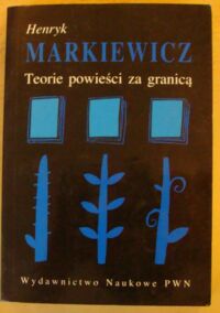 Miniatura okładki Markiewicz Henryk Teorie powieści za granicą. Od początków do schyłku XX wieku.