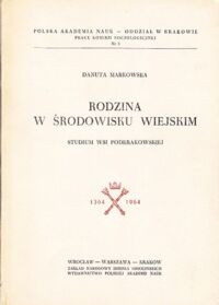 Zdjęcie nr 1 okładki Markowska Danuta Rodzina w środowisku wiejskim. Studium wsi podkrakowskiej.