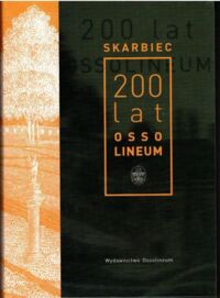 Miniatura okładki Markowska Marta /wybór i oprac./ 200 lat Ossolineum.