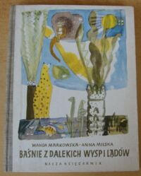 Miniatura okładki Markowska Wanda, Milska Anna /ilustr. Mieczysław Piotrowski/ Baśnie z dalekich wysp i lądów.