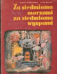 Miniatura okładki Markowska Wanda, Milska Anna Za siedmioma morzami za siedmioma wyspami.