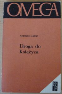 Zdjęcie nr 1 okładki Marks Andrzej Droga do Księżyca. /155/