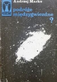 Zdjęcie nr 1 okładki Marks Andrzej Podróże międzygwiezdne?