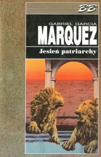 Miniatura okładki Marquez Garcia Gabriel Jesień patriarchy. /Biblioteka Bestsellerów/
