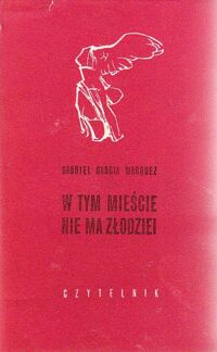 Miniatura okładki Marquez Garcia Gabriel W tym mieście nie ma złodziei. /Nike/