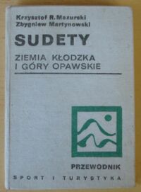Miniatura okładki Martynowski Zbygniew, Mazurski Krzysztof R. Sudety. Ziemia Kłodzka i Góry Opawskie. /Przewodnik/