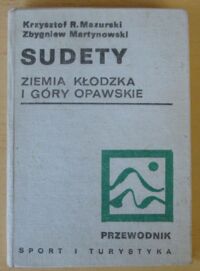 Zdjęcie nr 1 okładki Martynowski Zbygniew, Mazurski Krzysztof R. Sudety. Ziemia Kłodzka i Góry Opawskie. /Przewodnik/