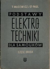 Miniatura okładki Masewicz Tadeusz, Paul Stanisław Podstawy elektrotechniki. Część II.
