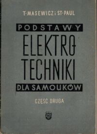 Zdjęcie nr 1 okładki Masewicz Tadeusz, Paul Stanisław Podstawy elektrotechniki. Część II.